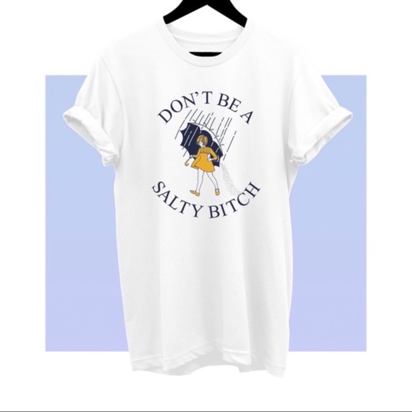 Bella Canvas Tops - Don't Be A Salty Bitch Graphic T-shirt